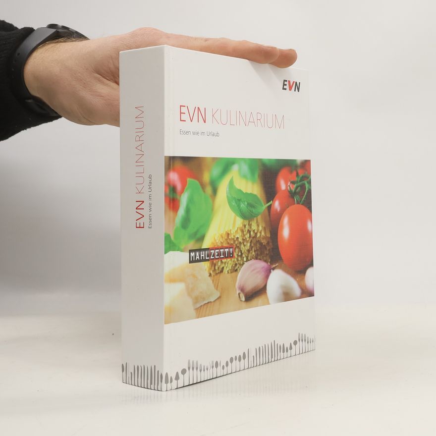 Autorenkollektiv EVN Kulinarium. Essen wie im Urlaub