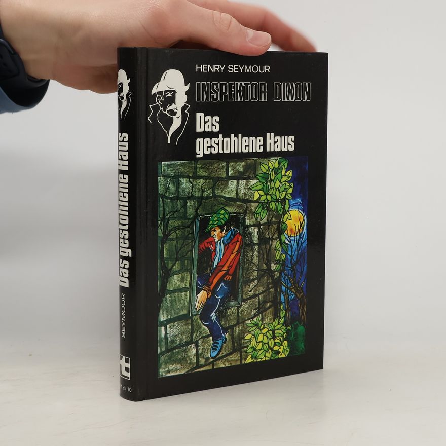 Henry Seymour Inspektor Dixon. Das gestohlene Haus
