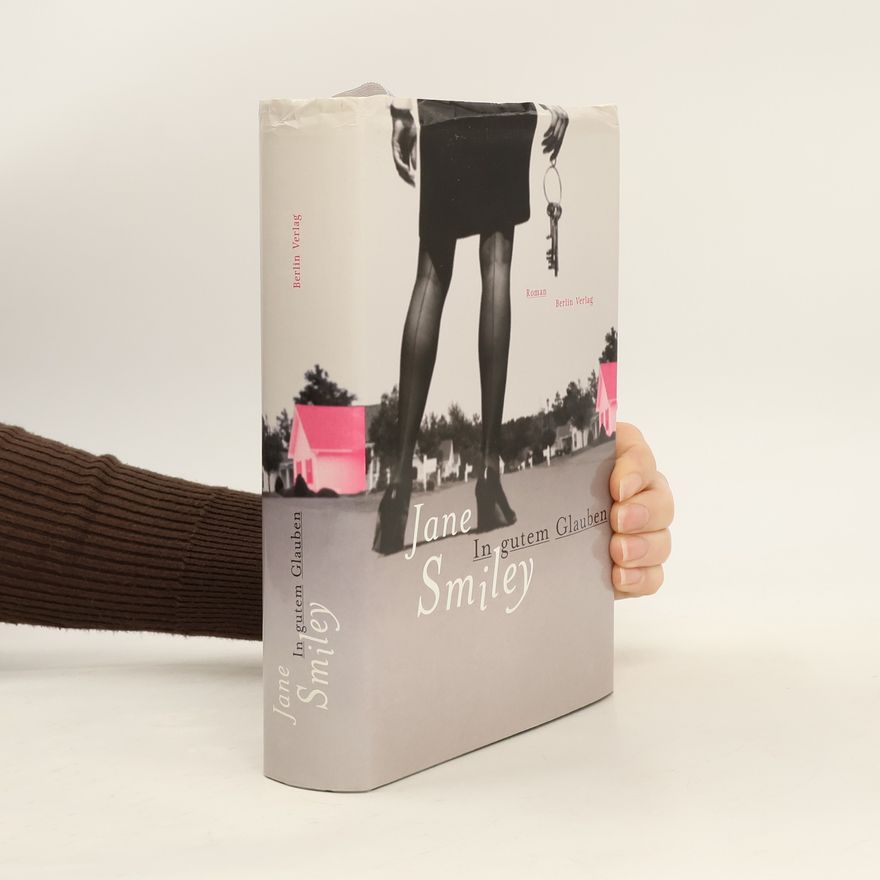 Jane Smiley In gutem Glauben
