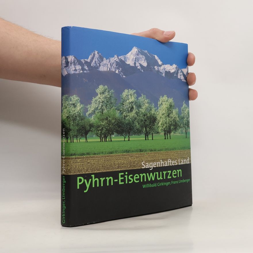 Willibald Girkinger Sagenhaftes Land Pyhrn-Eisenwurzen