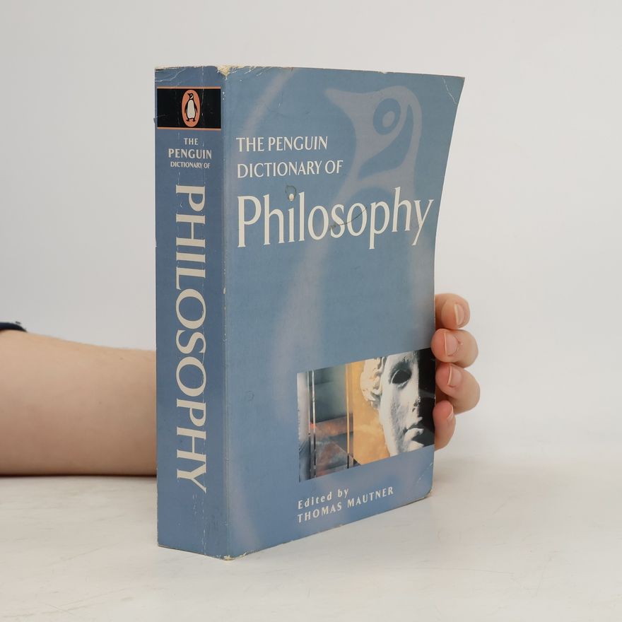Thomas Mautner The Penguin Dictionary of Philosophy