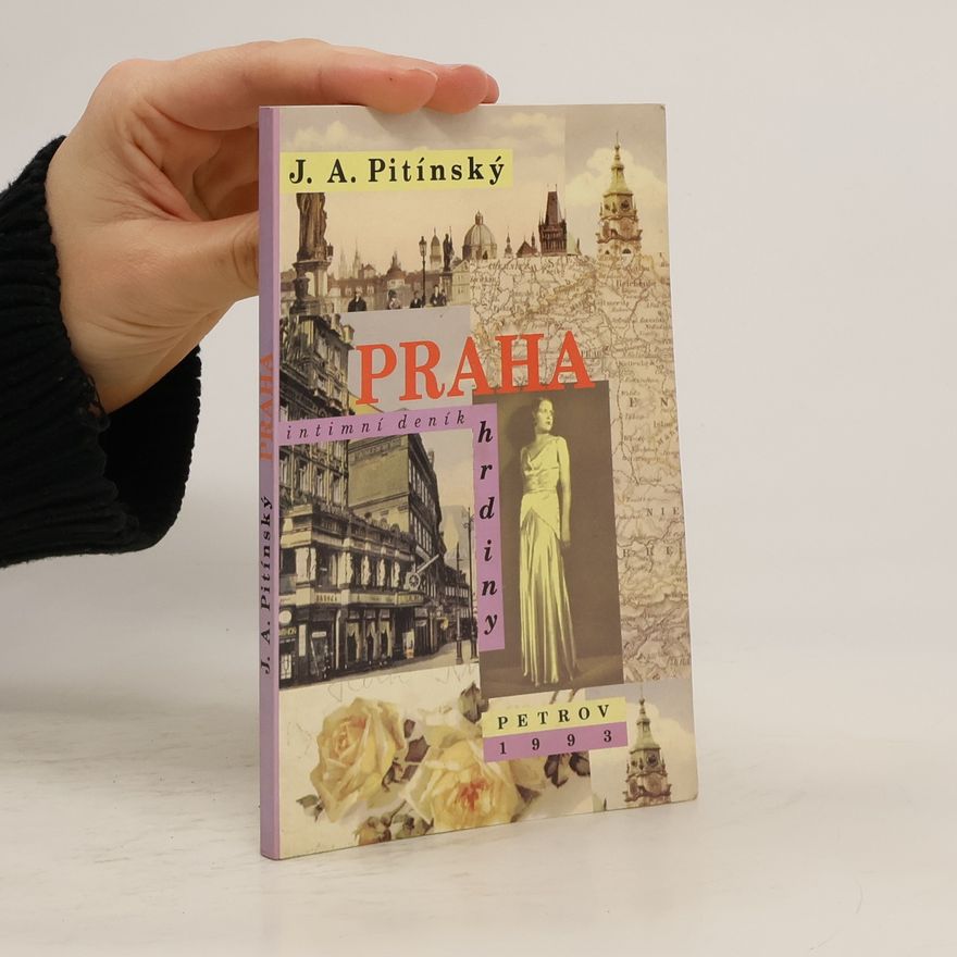 Jan Antonín Pitínský Praha: Intimní deník hrdiny