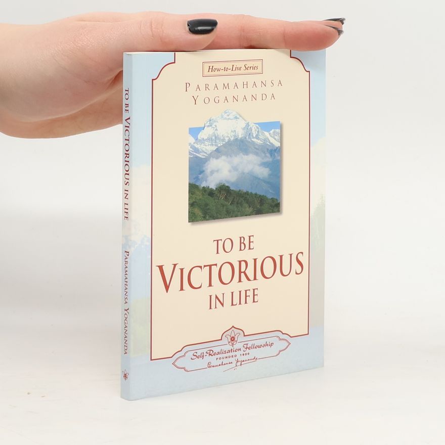 Paramahansa Yogananda To Be Victorious in Life