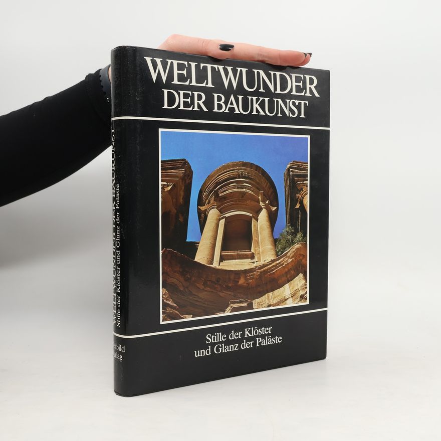 Autorenkollektiv Weltwunder der Baukunst. Stille der Klöster und Glanz der Paläste