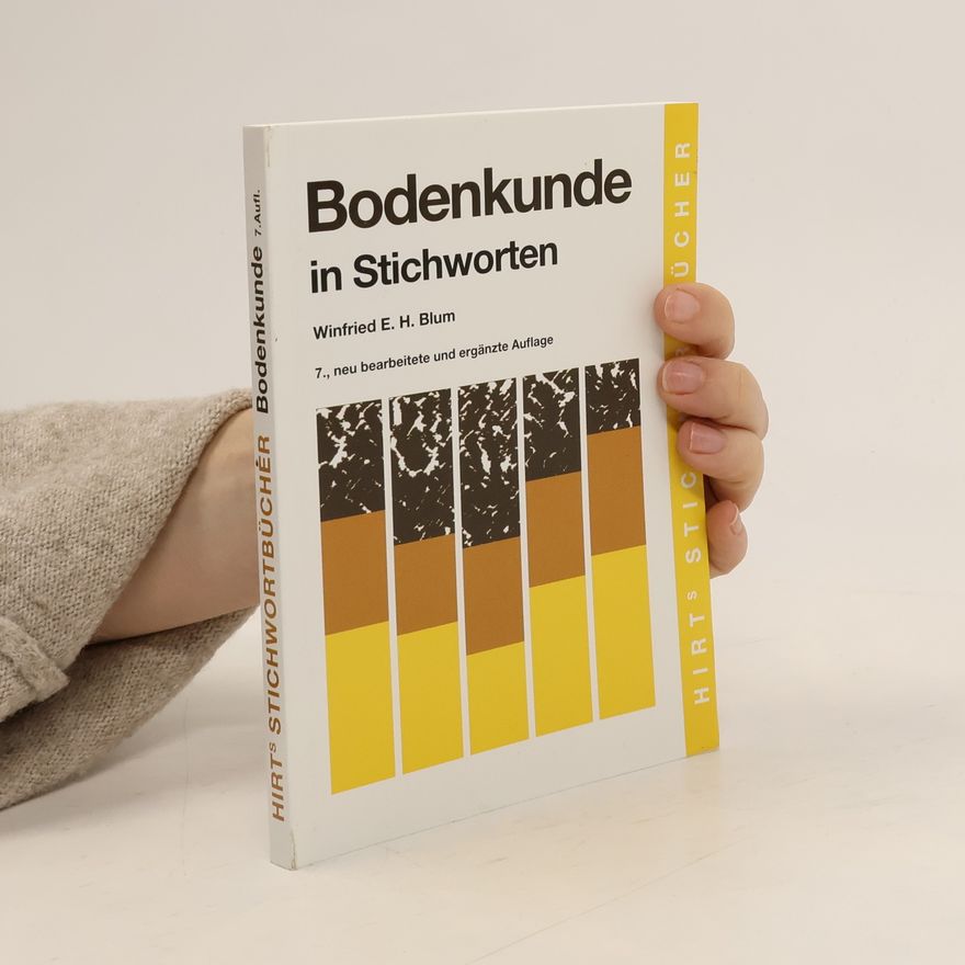 Winfried E. H. Blum Hirt's Stichwortbücher - 7: Bodenkunde in Stichworten