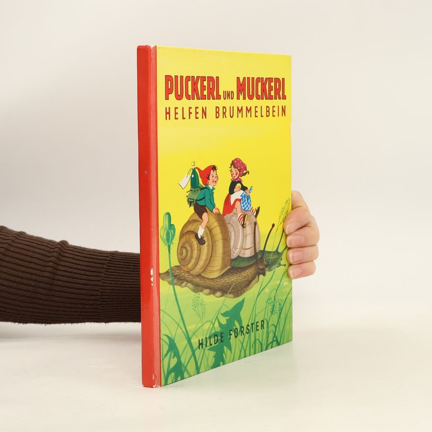 Hilde Forster Puckerl und Muckerl helfen Brummelbein