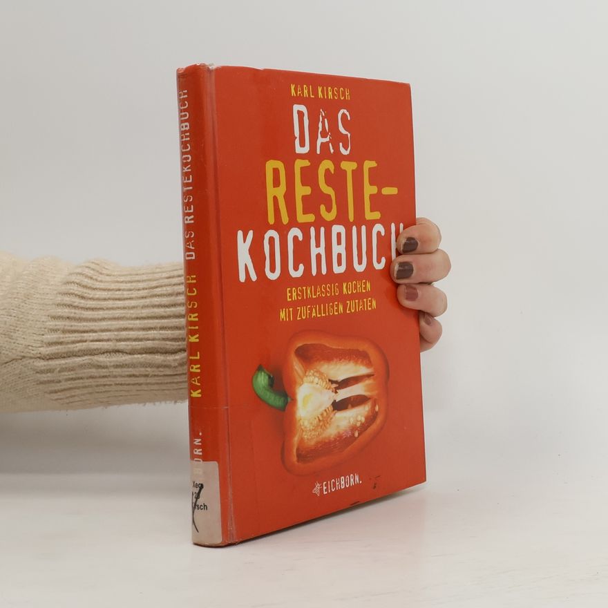 Karl Kirsch Das Restekochbuch