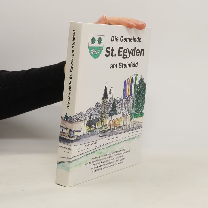 Albert Huber Die Gemeinde St. Egyden am Steinfeld