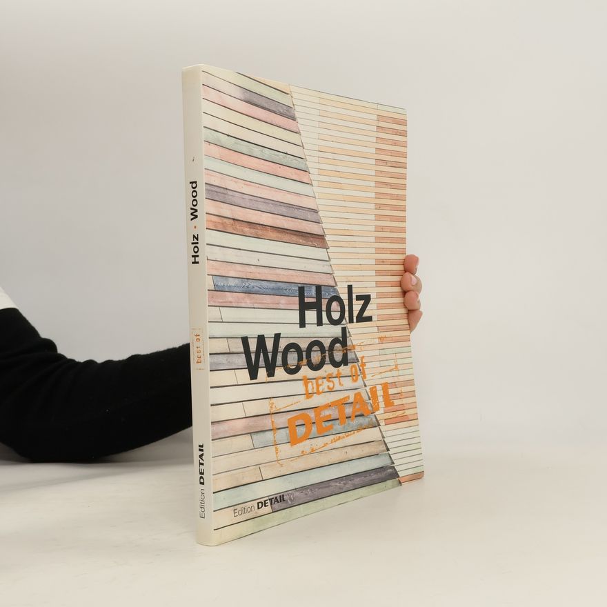 Christian Schittich Holz. Wood : best of Detail