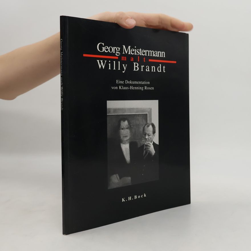 Klaus-Henning Rosen Georg Meistermann malt Willy Brandt