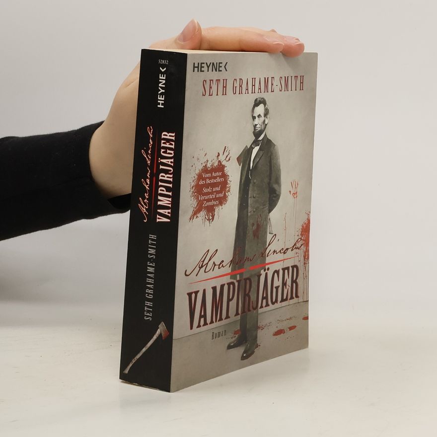 Seth Grahame-Smith Abraham Lincoln. Vampirjäger