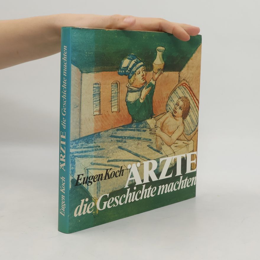 Eugen Koch Ärzte, die Geschichte machten