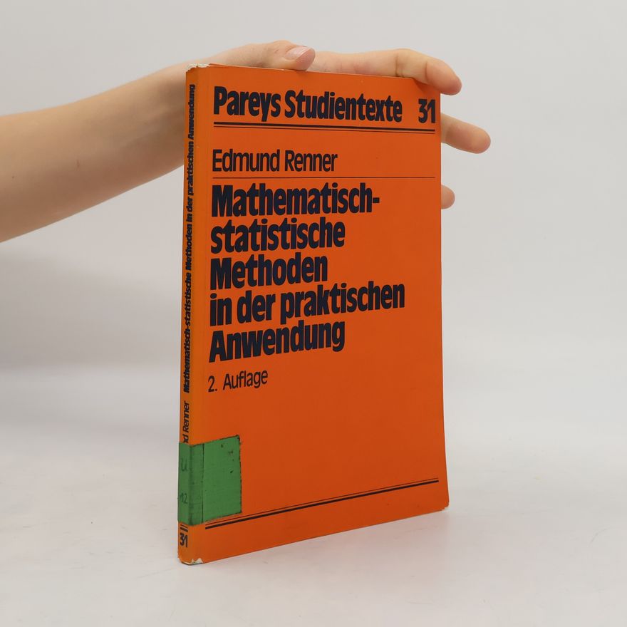 Edmund Renner Pareys Studientexte - 31: Mathematisch-statistische Methoden in der praktischen Anwendung