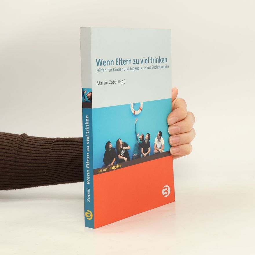 Martin Zobel BALANCE Ratgeber: Wenn Eltern zu viel trinken