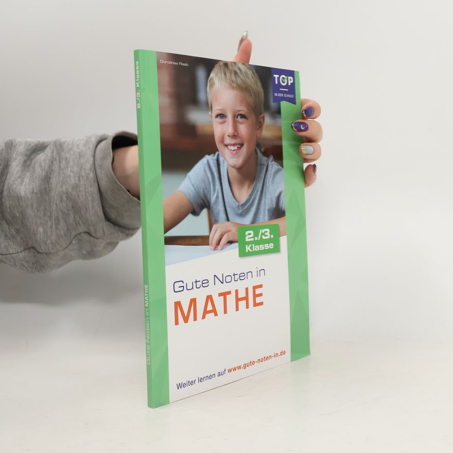 Dorothee Raab Gute Noten in Mathe 2. / 3. Klasse