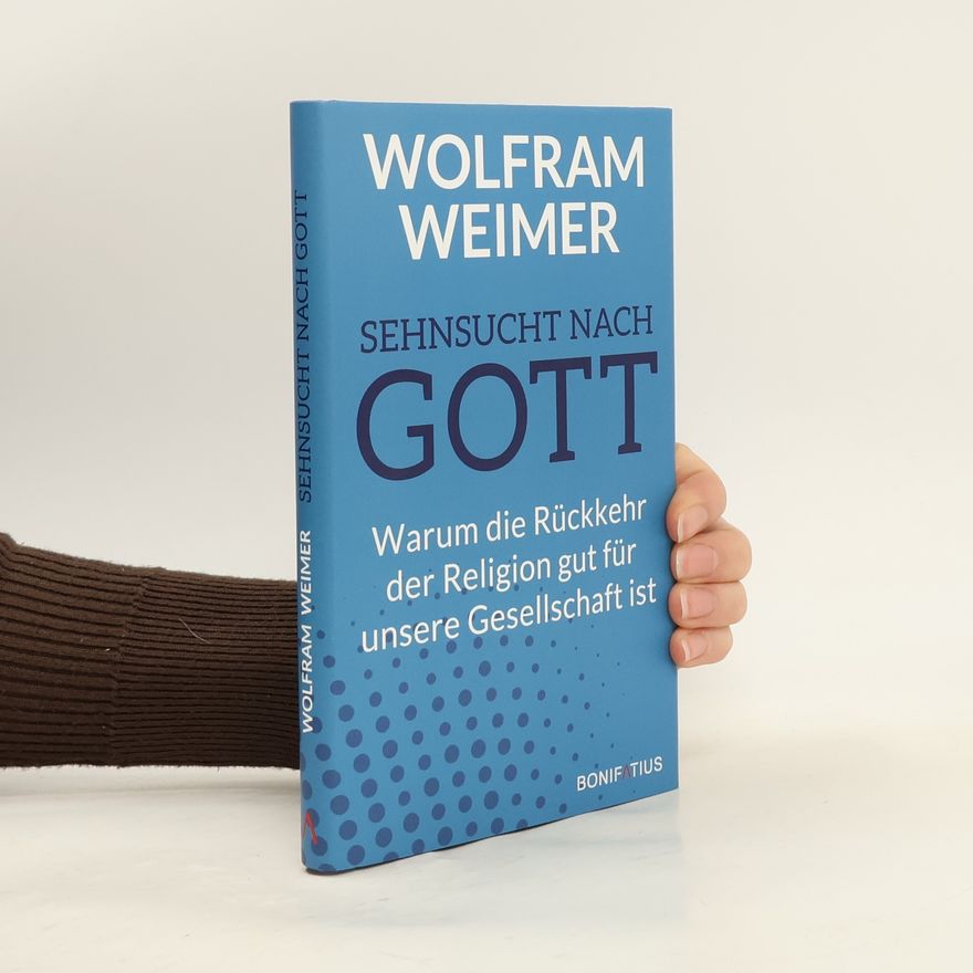 Wolfram Weimer Sehnsucht nach Gott