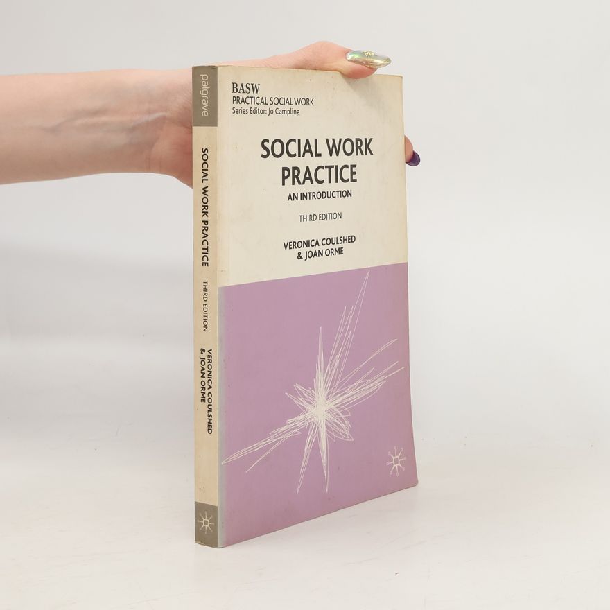 Veronica Coulshed British Association of Social Workers (BASW) Practical Social Work: Social Work Practice
