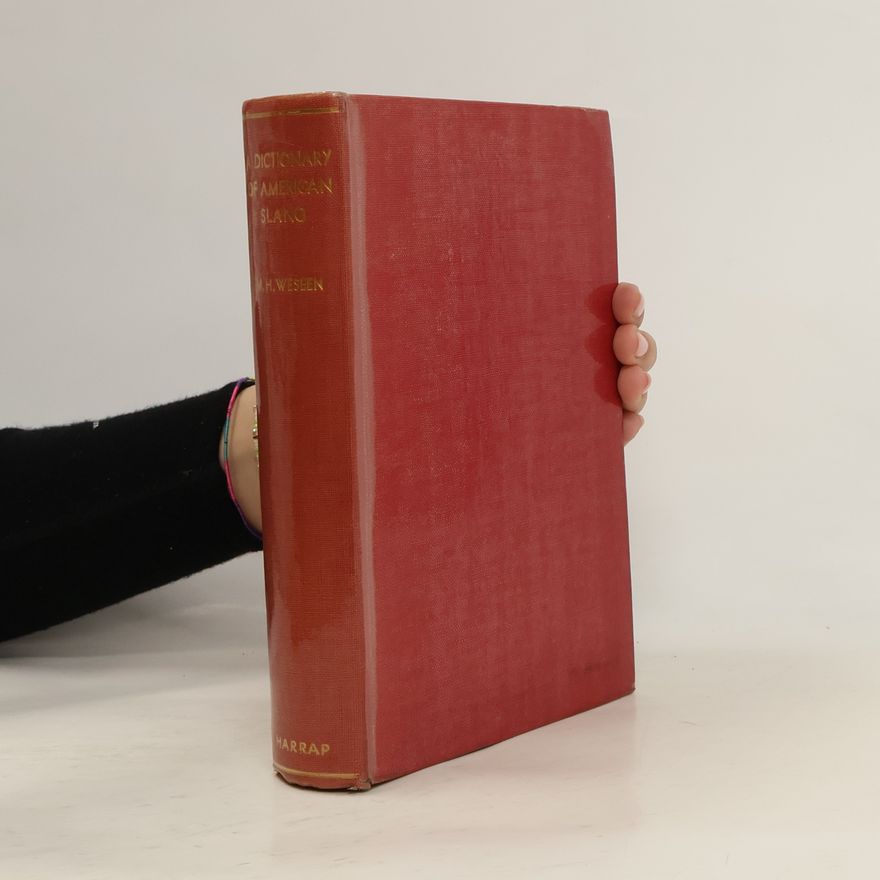 Maurice H. Weseen A Dictionary of American Slang