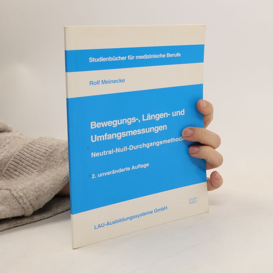 Rolf Meinecke Bewegungs-, Längen- und Umfangsmessungen - 2. unveränderte Auflage
