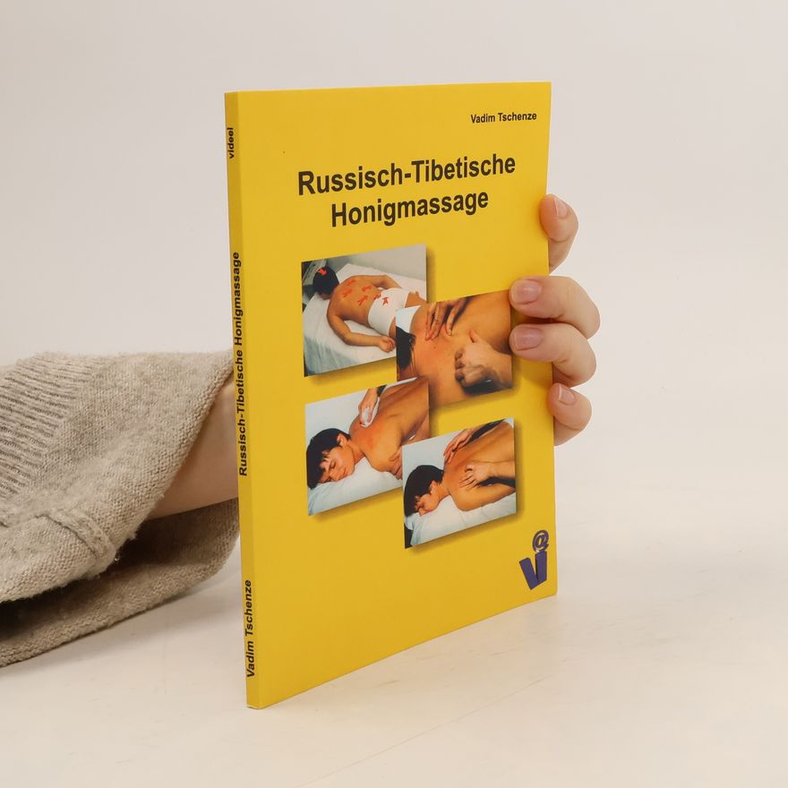 Vadim Tschenze Russisch-Tibetische Honigmassage