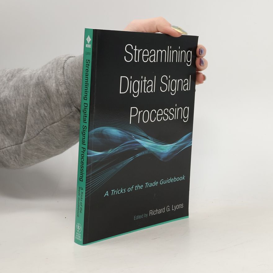 Lyons Richard G. Streamlining Digital Signal Processing
