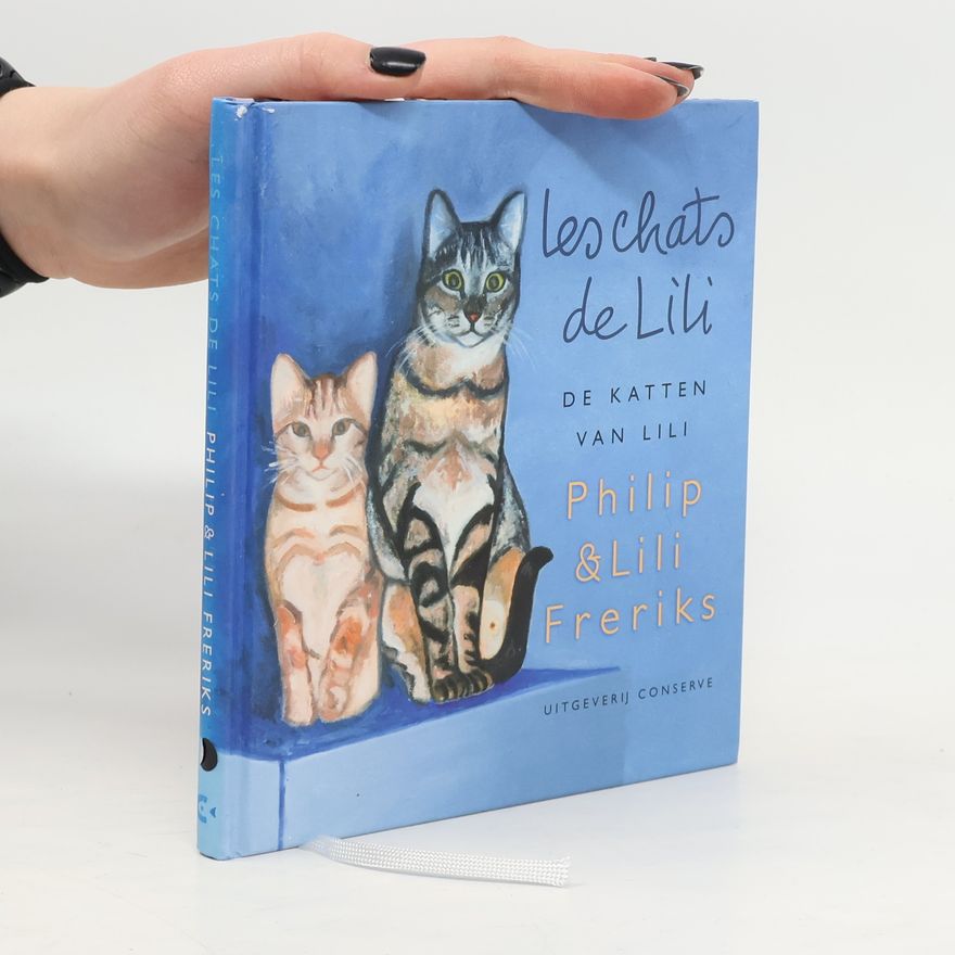 Philip Johan Freriks Les chats de Lili - De katten van Lili / druk 1