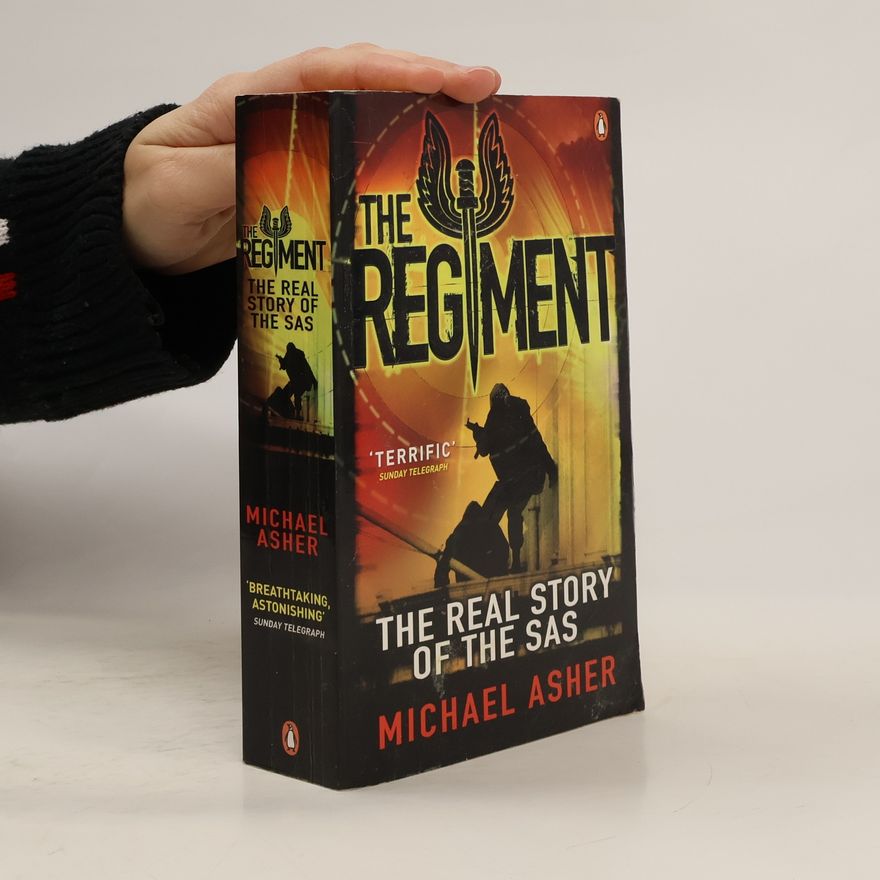 Michael Asher The Regiment: The Real Story of the SAS