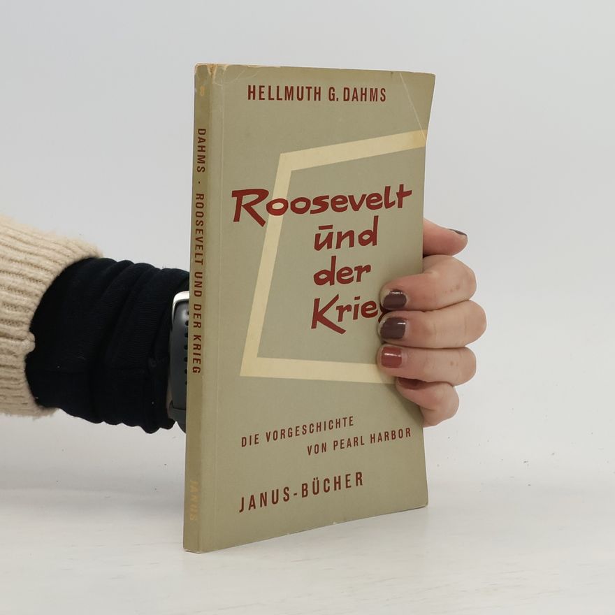 Hellmuth Günther Dahms Roosevelt und der Krieg