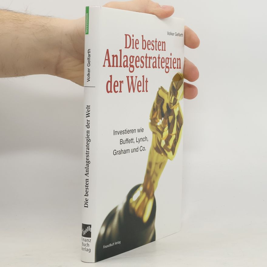 Volker Gelfarth Die besten Anlagestrategien der Welt