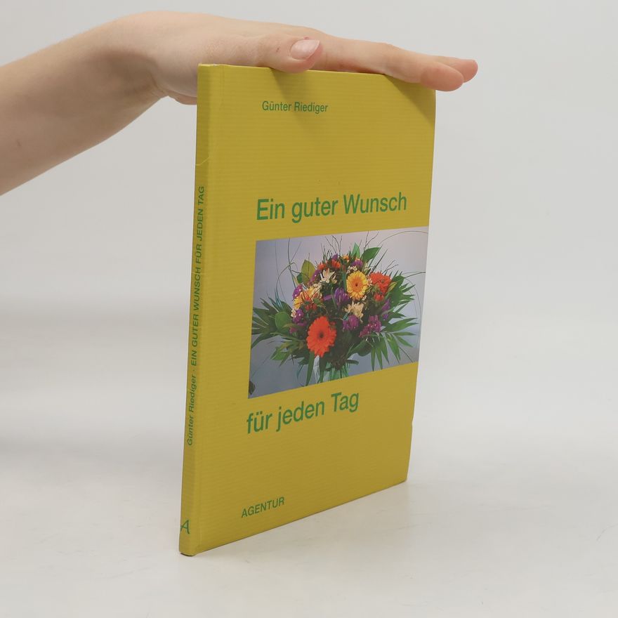 Günter Riediger Ein guter Wunsch für jeden Tag