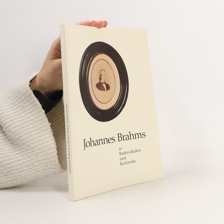 Various authors Johannes Brahms in Baden-Baden und Karlsruhe