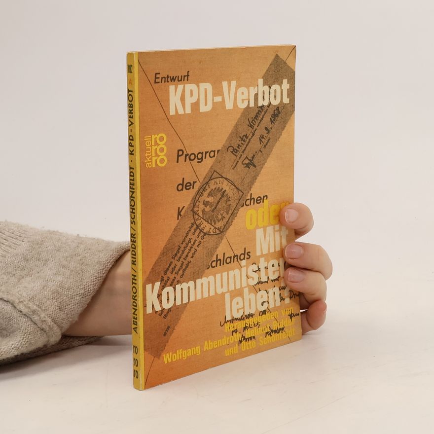 Otto Schönfeldt KPD-Verbot oder Mit Kommunisten leben?