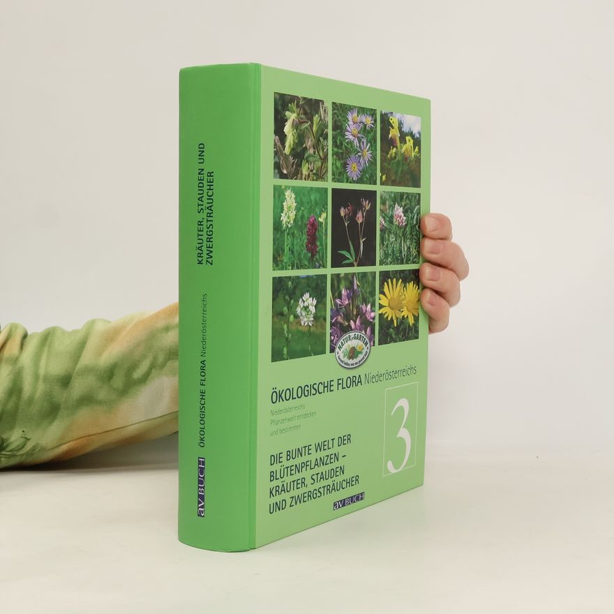 Kolektiv autorů Ökologische Flora, Niederösterreichs bunte Pflanzenwelt entdecken und bestimmen