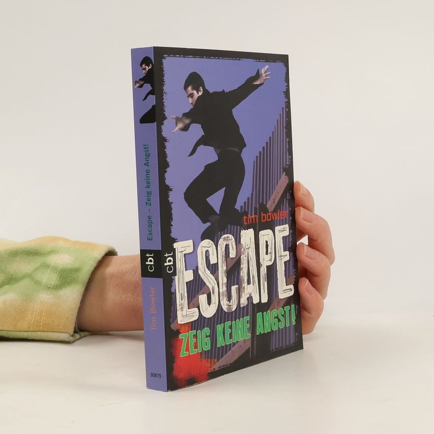 Tim Bowler Escape - Zeig keine Angst!
