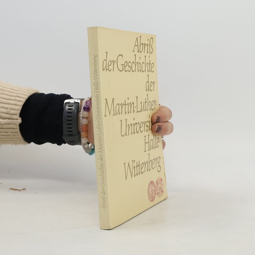 Hans Hübner Geschichte der Martin-Luther-Universität Halle - Wittenberg 1502-1977