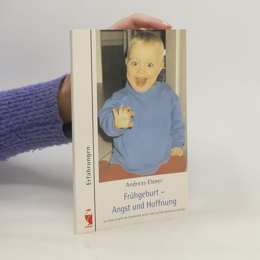 Holger-Andreas Elsner Frühgeburt - Angst und Hoffnung