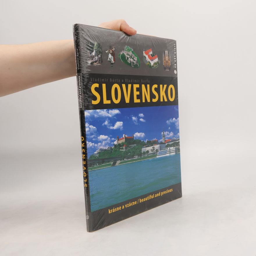Vladimír Bárta Slovensko : krásne a vzácne = beautiful and precious = beautés et particularités = con su maravilla exceocional = prekrasnaja i blagorodnaja = pracht und wundervoll