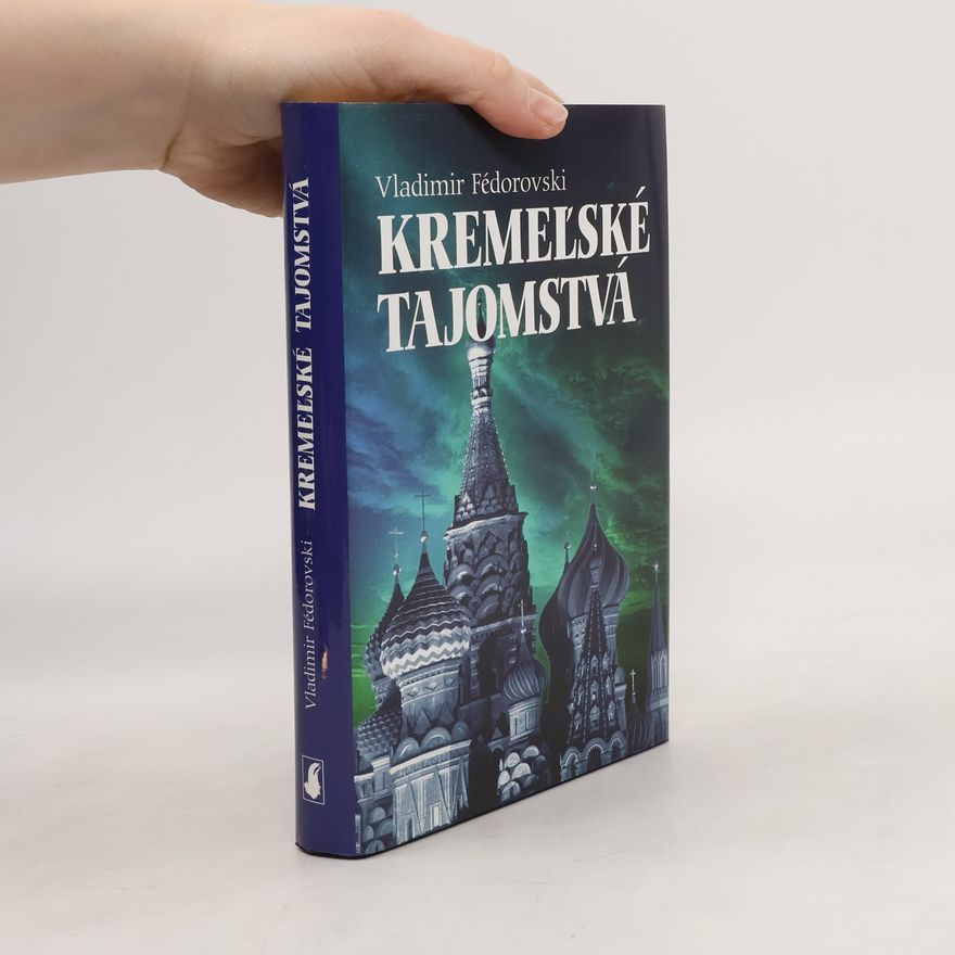 Vladimir Fédorovski Kremeľské tajomstvá