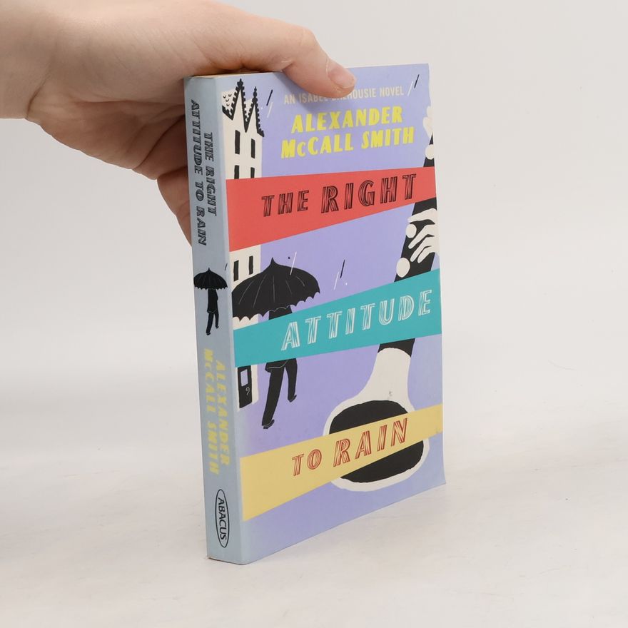 Alexander McCall Smith The Right Attitude to Rain