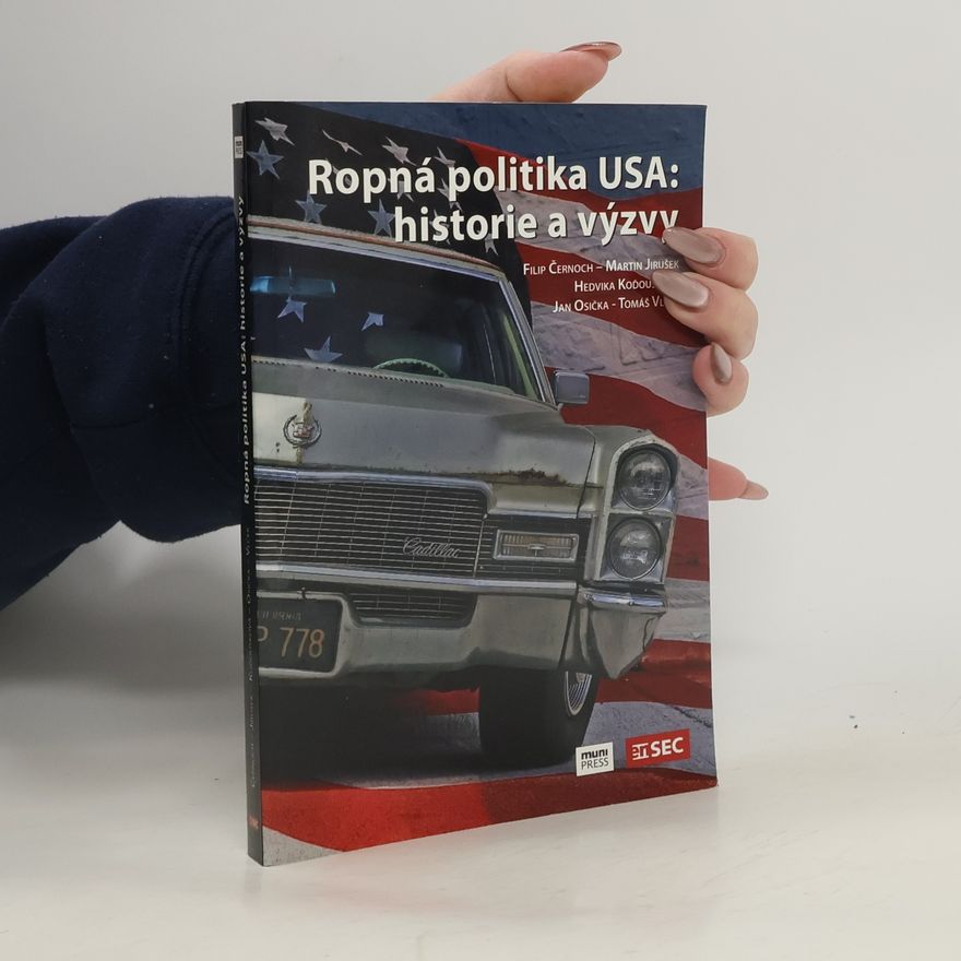 Filip Černoch Ropná politika USA: historie a výzvy