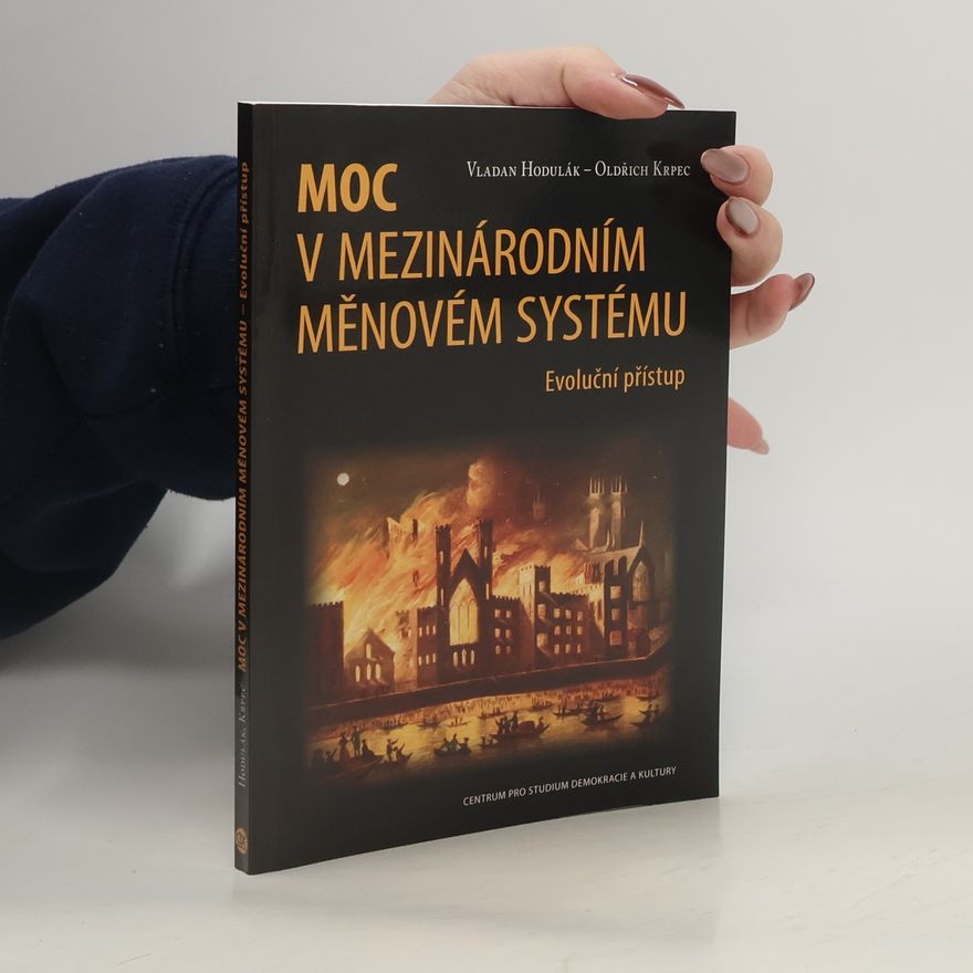 Vladan Hodulák Moc v mezinárodním měnovém systému : evoluční přístup