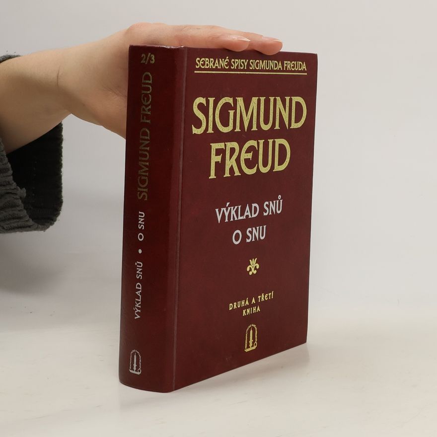 Sigmund Freud Výklad snů. O snu. Druhá a třetí kniha