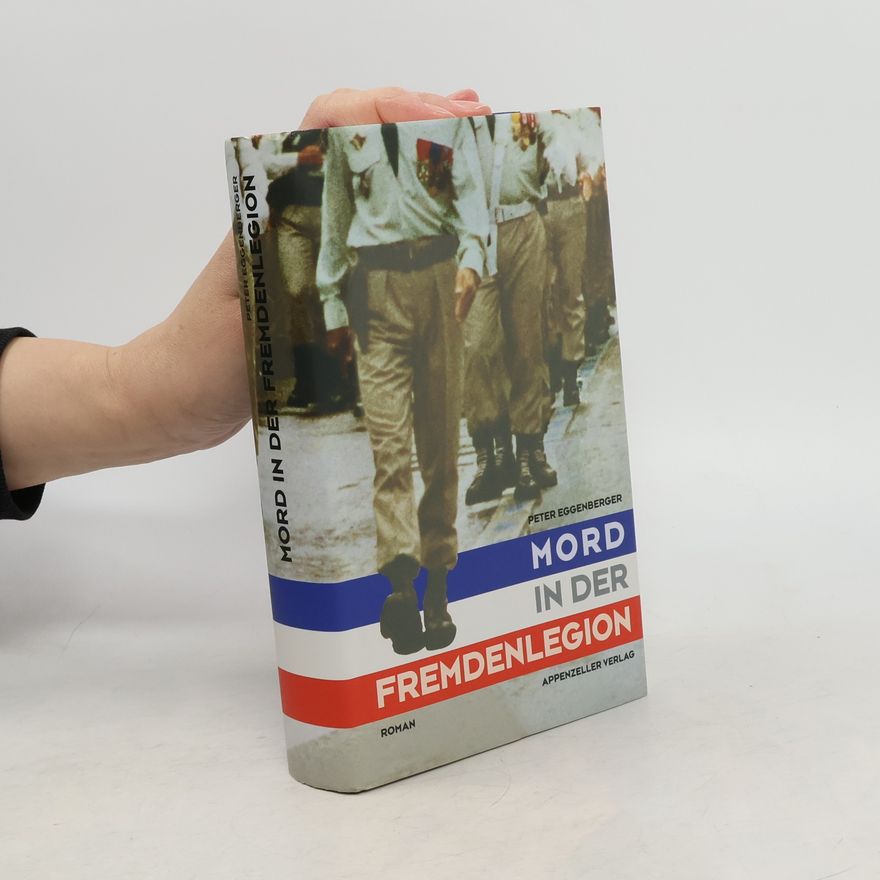 Peter Eggenberger Mord in der Fremdenlegion