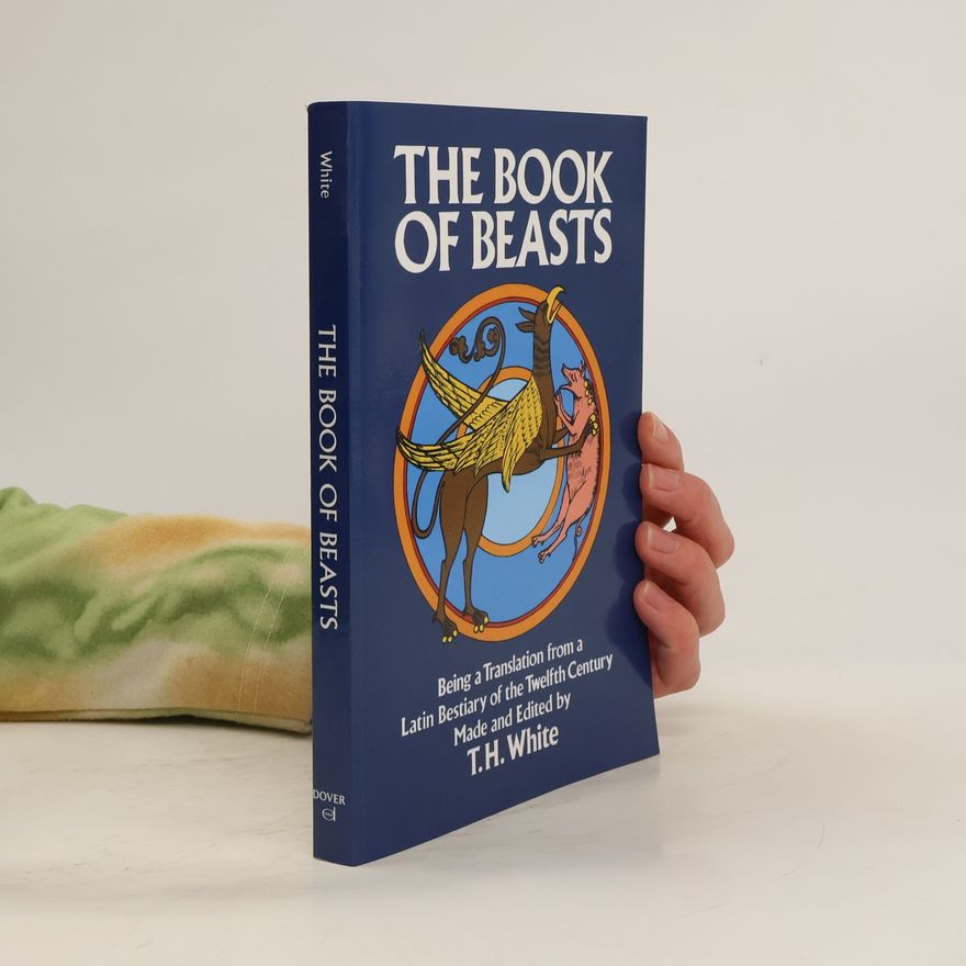 Terence Hanbury White The Book of Beasts
