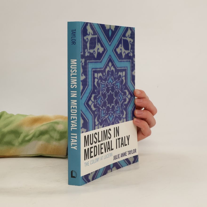 Julie Anne Taylor Muslims in Medieval Italy