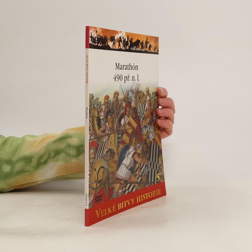 Kolektiv autorů Velké bitvy historie 5. Marathón 490 př. n. l.