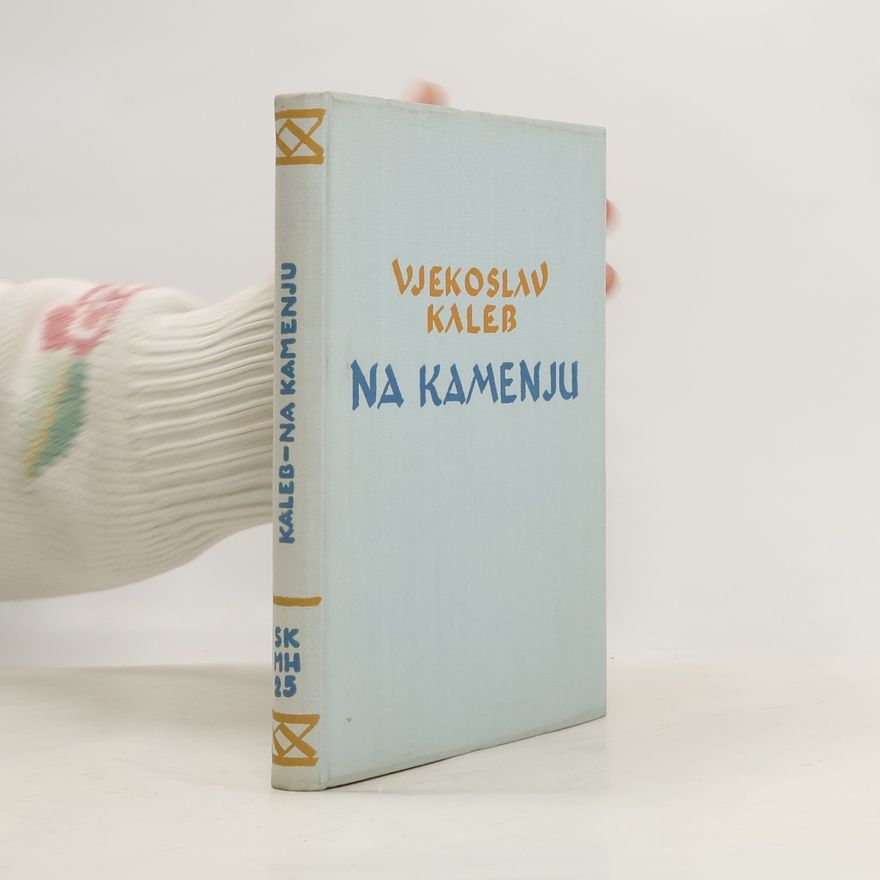 Vjekoslav Kaleb Na kamenju