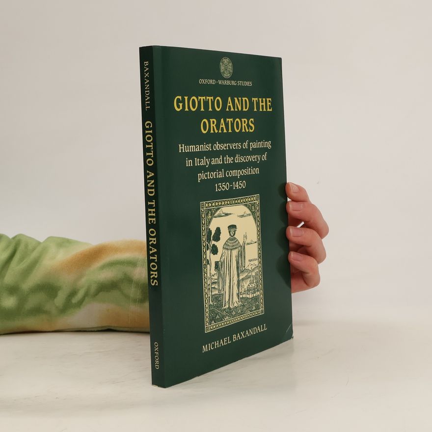 Michael Baxandall Giotto and the Orators