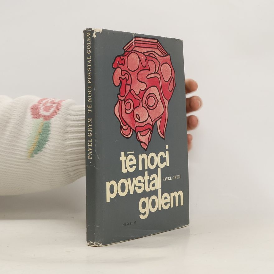 Pavel Grym Té noci povstal Golem