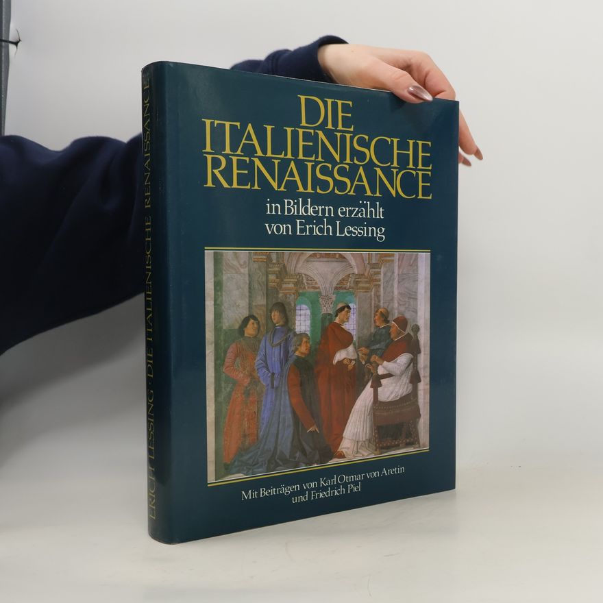 Erich Lessing Die italienische Renaissance in Bildern erzählt von Erich Lessing